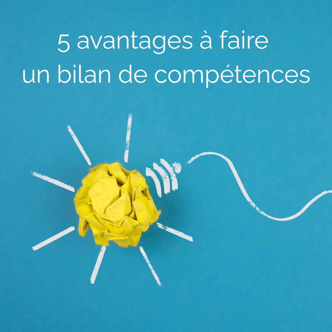 5 avantages à faire un bilan de compétences